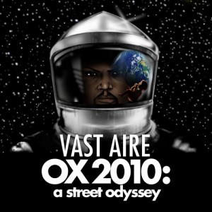 VAST AIRE's OX 2010: A STREET ODESSY